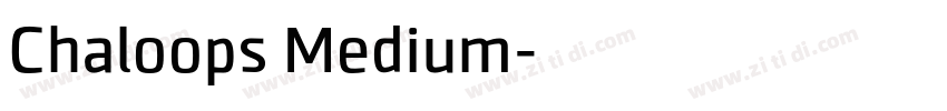 Chaloops Medium字体转换 Chaloops Medium字体转换